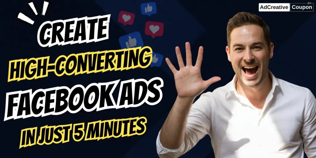 How to Create High-Converting Facebook Ads in Just 5 Minutes