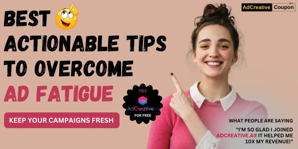 Tips to Overcome Ad Fatigue- Try Adcreative AI